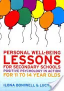 Lekcje dobrego samopoczucia dla szkół średnich: Psychologia pozytywna w działaniu dla uczniów w wieku od 11 do 14 lat - Personal Well-Being Lessons for Secondary Schools: Positive Psychology in Action for 11 to 14 Year Olds