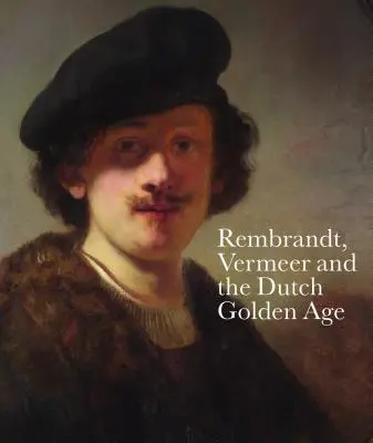 Rembrandt, Vermeer i holenderski złoty wiek - Rembrandt, Vermeer and the Dutch Golden Age