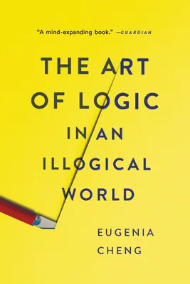 Sztuka logiki w nielogicznym świecie - The Art of Logic in an Illogical World