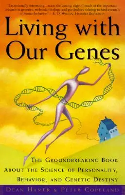 Życie z naszymi genami: Przełomowa książka o nauce o osobowości, zachowaniu i genetycznym przeznaczeniu - Living with Our Genes: The Groundbreaking Book about the Science of Personality, Behavior, and Genetic Destiny