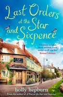 Last Orders at the Star and Sixpence - dobry humor w idealnym wiejskim pubie! - Last Orders at the Star and Sixpence - feel-good fiction set in the perfect village pub!