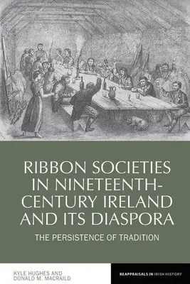 Społeczeństwa wstążkowe w dziewiętnastowiecznej Irlandii i jej diasporze: Trwałość tradycji - Ribbon Societies in Nineteenth-Century Ireland and Its Diaspora: The Persistence of Tradition