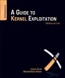 Przewodnik po eksploitacji jądra: Atakowanie rdzenia - A Guide to Kernel Exploitation: Attacking the Core