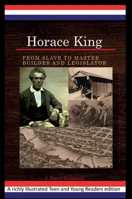 Horace King: Od niewolnika do mistrza budownictwa i ustawodawcy: Projekt doświadczenia Afroamerykanów - Horace King: From Slave to Master Builder and Legislator: An African American Experience Project