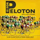 P jak Peleton: A-Z kolarstwa - P Is for Peloton: The A-Z of Cycling