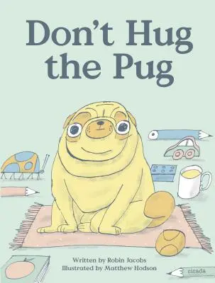 Nie przytulaj mopsa - Don't Hug the Pug