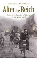 Po Rzeszy - od wyzwolenia Wiednia do berlińskiego transportu powietrznego - After the Reich - From the Liberation of Vienna to the Berlin Airlift