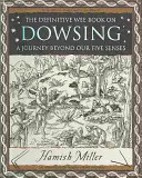 Dowsing - Podróż poza naszymi pięcioma zmysłami - Dowsing - A Journey Beyond Our Five Senses