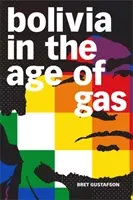 Boliwia w erze gazu - Bolivia in the Age of Gas
