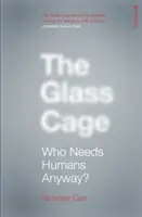 Szklana klatka - kto w ogóle potrzebuje ludzi? - Glass Cage - Who Needs Humans Anyway