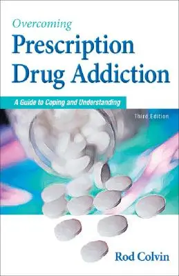 Przezwyciężanie uzależnienia od leków na receptę: Przewodnik po radzeniu sobie i zrozumieniu - Overcoming Prescription Drug Addiction: A Guide to Coping and Understanding