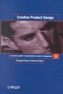 Kreatywne projektowanie produktów: Praktyczny przewodnik po zarządzaniu wymaganiami - Creative Product Design: A Practical Guide to Requirements Capture Management