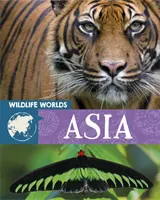 Światy dzikiej przyrody: Azja - Wildlife Worlds: Asia