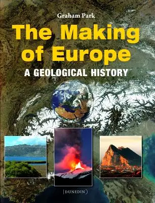 Kształtowanie się Europy: Historia geologiczna - The Making of Europe: A Geological History