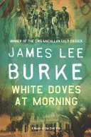 Białe gołębie o poranku (Burke James Lee (Autor)) - White Doves At Morning (Burke James Lee (Author))