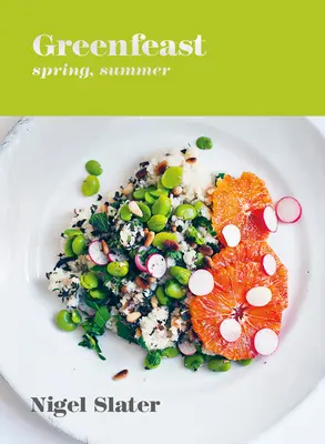 Greenfeast: Wiosna, Lato: [Książka kucharska] - Greenfeast: Spring, Summer: [A Cookbook]