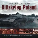 Blitzkrieg Polska: Rzadkie fotografie z wojennych archiwów - Blitzkrieg Poland: Rare Photographs from Wartime Archives