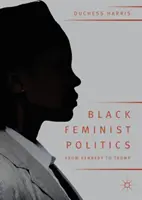 Polityka czarnych feministek od Kennedy'ego do Trumpa - Black Feminist Politics from Kennedy to Trump