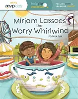 Miriam Lassoes the Worry Whirlwind: Uczucie zmartwienia i nauka komfortu - Miriam Lassoes the Worry Whirlwind: Feeling Worry & Learning Comfort