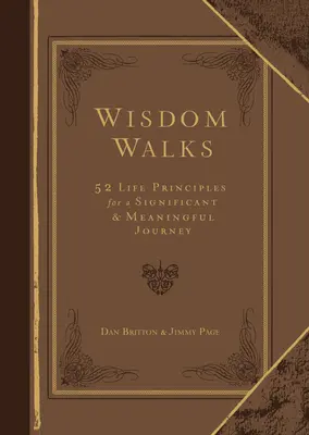 Wisdom Walks Faux Leather Gift Edition: 52 życiowe zasady dla ważnej i znaczącej podróży - Wisdom Walks Faux Leather Gift Edition: 52 Life Principles for a Significant and Meaningful Journey