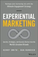 Marketing doświadczeń: Sekrety, strategie i historie sukcesu największych światowych marek - Experiential Marketing: Secrets, Strategies, and Success Stories from the World's Greatest Brands