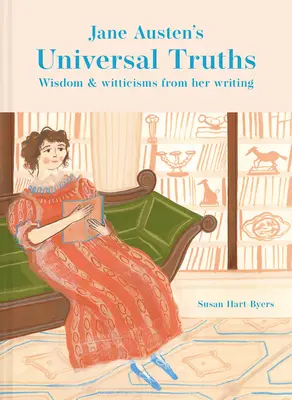 Uniwersalne prawdy Jane Austen: Mądrość i dowcipy z jej twórczości - Jane Austen's Universal Truths: Wisdom and Witticisms from Her Writing