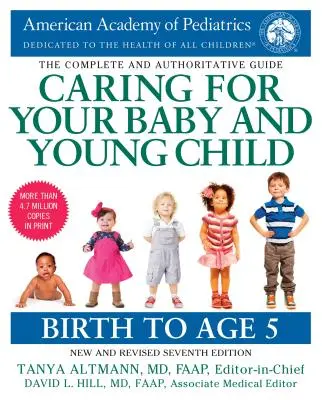 Opieka nad niemowlęciem i małym dzieckiem, wydanie 7: Od narodzin do 5. roku życia - Caring for Your Baby and Young Child, 7th Edition: Birth to Age 5