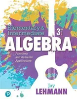 Algebra elementarna i średniozaawansowana: Funkcje i autentyczne zastosowania - Elementary & Intermediate Algebra: Functions and Authentic Applications