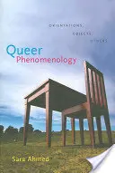 Fenomenologia queer: Orientacje, obiekty, inni - Queer Phenomenology: Orientations, Objects, Others