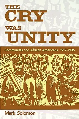 Wołanie o jedność: Komuniści i Afroamerykanie, 1917-36 - The Cry Was Unity: Communists and African Americans, 1917-36