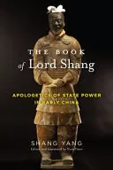 The Book of Lord Shang: Apologetyka władzy państwowej we wczesnych Chinach - The Book of Lord Shang: Apologetics of State Power in Early China