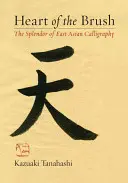 Serce pędzla: Wspaniałość wschodnioazjatyckiej kaligrafii - Heart of the Brush: The Splendor of East Asian Calligraphy