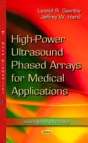 Fazowe matryce ultradźwiękowe o dużej mocy do zastosowań medycznych - High-Power Ultrasound Phased Arrays for Medical Applications