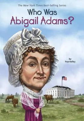 Kim była Abigail Adams? - Who Was Abigail Adams?