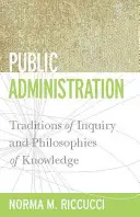 Administracja publiczna: Tradycje dociekań i filozofie wiedzy - Public Administration: Traditions of Inquiry and Philosophies of Knowledge