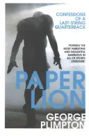 Paper Lion - Wyznania rozgrywającego z ostatniego rzędu - Paper Lion - Confessions of a last-string quarterback