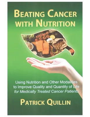 Pokonać raka odżywianiem: Optymalne odżywianie może poprawić wyniki leczenia pacjentów z rakiem leczonych medycznie - Beating Cancer with Nutrition: Optimal Nutrition Can Improve Outcome in Medically Treated Cancer Patients