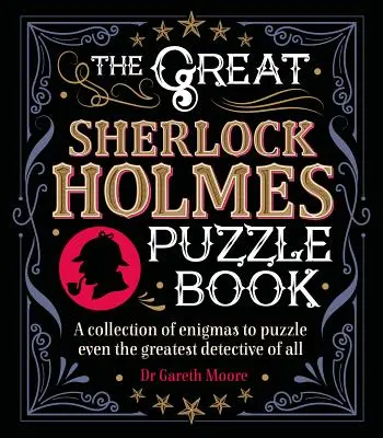 Wielka księga zagadek Sherlocka Holmesa: Kolekcja zagadek, które zaskoczą nawet największego detektywa wszech czasów - The Great Sherlock Holmes Puzzle Book: A Collection of Enigmas to Puzzle Even the Greatest Detective of All