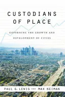 Kustosze miejsca: Zarządzanie wzrostem i rozwojem miast - Custodians of Place: Governing the Growth and Development of Cities