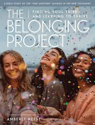 The Belonging Project - Przewodnik do studiowania Biblii dla kobiet z pomocami dla liderów: Odnaleźć swoje plemię i nauczyć się przetrwać - The Belonging Project - Women's Bible Study Guide with Leader Helps: Finding Your Tribe and Learning to Thrive