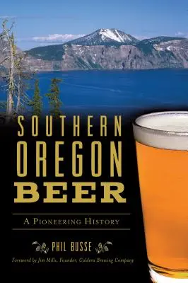 Piwo z południowego Oregonu: pionierska historia - Southern Oregon Beer: A Pioneering History