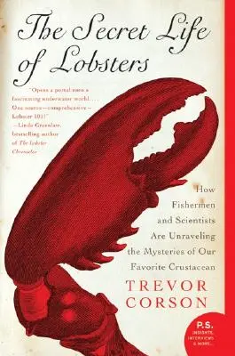 Sekretne życie homarów: Jak rybacy i naukowcy odkrywają tajemnice naszych ulubionych skorupiaków - The Secret Life of Lobsters: How Fishermen and Scientists Are Unraveling the Mysteries of Our Favorite Crustacean