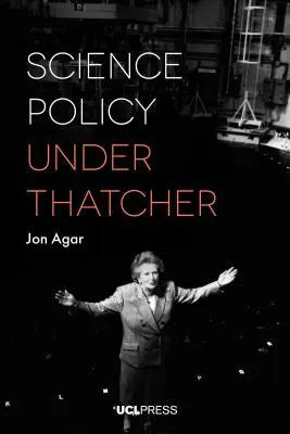 Polityka naukowa pod rządami Thatcher - Science Policy under Thatcher