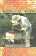 Wrażliwe pszczelarstwo: Praktykowanie wrażliwości i niestosowania przemocy w ulu przydomowym - Sensitive Beekeeping: Practicing Vulnerability and Nonviolence with Your Backyard Beehive