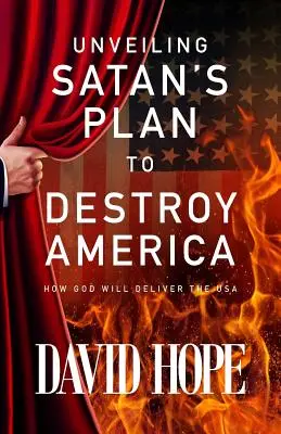 Ujawnienie szatańskiego planu zniszczenia Ameryki: jak Bóg wyzwoli USA - Unveiling Satan's Plan to Destroy America: How God Will Deliver the USA