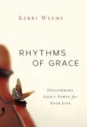 Rytmy łaski: Odkrywanie Bożego tempa dla swojego życia - Rhythms of Grace: Discovering God's Tempo for Your Life