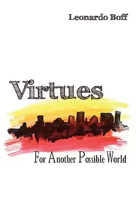 Cnoty: Dla innego możliwego świata - Virtues: For Another Possible World