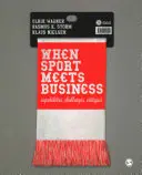 Kiedy sport spotyka się z biznesem: Możliwości, wyzwania, krytyka - When Sport Meets Business: Capabilities, Challenges, Critiques