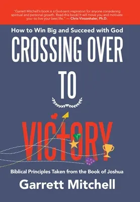 Przejście do zwycięstwa: Jak wygrać i odnieść sukces z Bogiem - Crossing over to Victory: How to Win Big and Succeed with God