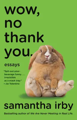 Wow, nie dziękuję..: Eseje - Wow, No Thank You.: Essays